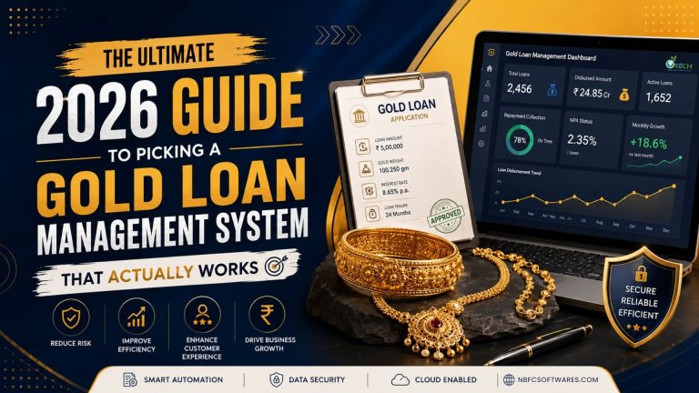 The Ultimate 2026 Guide to Picking a Gold Loan Management System That Actually Works