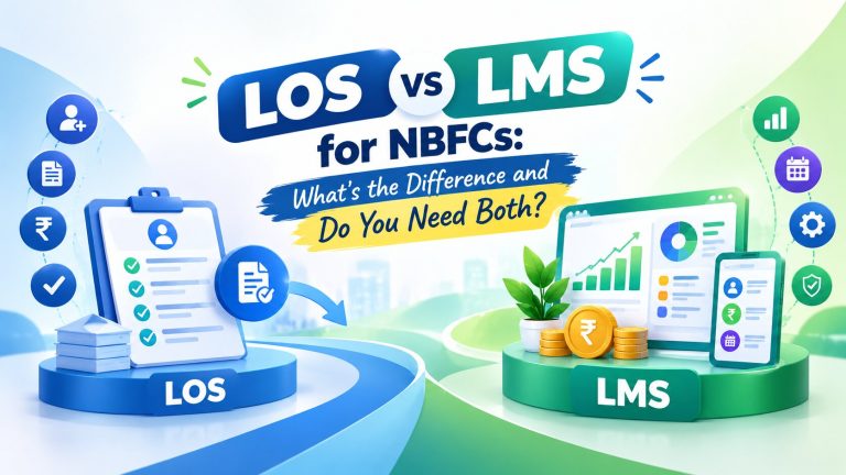 LOS vs LMS for NBFCs: What’s the Difference and Do You Need Both?